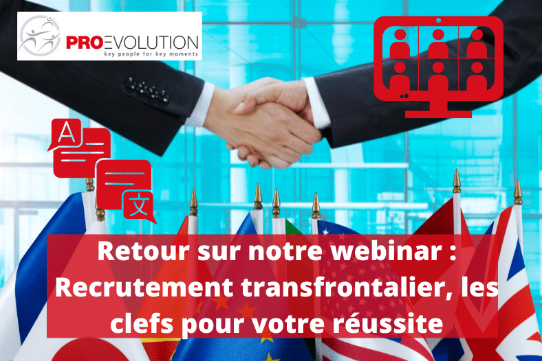 Retour sur notre webinar : recrutement transfrontalier, les clefs pour votre réussite